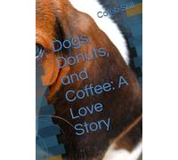 Dogs, Donuts, and Coffee: A Love Story
