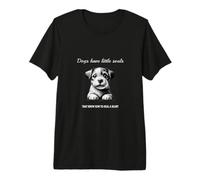 Dogs Have Little Souls That Know How to Heal a Heal Heart Camiseta Premium