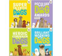 DOGS: Heroic Companion Dogs Series by Annabel Griffin Illustrated 4 Books Collection Set (Super Talented Dogs, Heroic Companion Dogs, Peculiar Dog Awards & Brilliant Working Dogs)