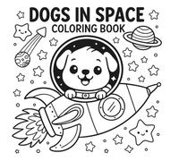Dogs in Space Ausmalbuch Geschichte: Abenteuer im All mit süßen Hunden und intergalaktischen Freunden