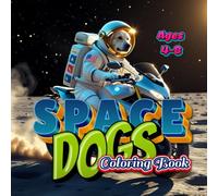 Dogs in Space Coloring Book: Dogs in Space - A Fun Coloring Book for Kids Ages 4-8!