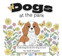 Dogs in the Park: Coloring book for dog lovers