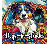 Dogs in Trucks Coloring Book: Stress Relief and fun to Color for Kids, Teens, and Adults. (Stress Relief Animal Mandalas Coloring Book for Women and Adults)