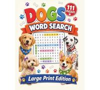 Dogs Large Print Word Search for Adults: Big Word Find Puzzle Book for Adults & Seniors with Fun Themed Puzzles for Relaxation & Stress Relief