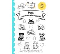 Dogs: Loyal friends with waggy tails: A Fun Dog-Themed Notebook by Doodley N. Noted, With a Colour me in Cover, 140 Lined Pages, Doodle Spaces, ... Quiz & Colouring for Adults and Children