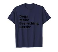 Dogs Make Everything Better Quote Camiseta