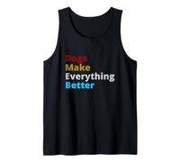 Dogs Make Everything Better Quote Camiseta sin Mangas