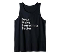 Dogs Make Everything Better Quote Camiseta sin Mangas