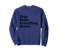 Dogs Make Everything Better Quote Sudadera