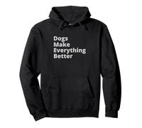 Dogs Make Everything Better Quote Sudadera con Capucha