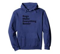 Dogs Make Everything Better Quote Sudadera con Capucha