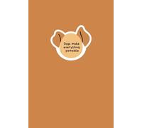 "Dogs make everything pawsible" |: Cute soft cover notebook for dog lovers | 120 dotted pages | perfect for notes, planning and bullet journaling
