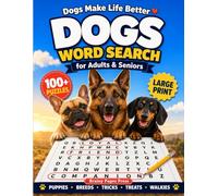 Dogs Make Life Better Dog Word Search for Adults & Seniors: A Large Print Puzzle Book for Dog Lovers with 100+ Relaxing Word Finds, Puppy-Themed Fun, Stress Relief & Cozy Entertainment