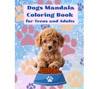 Dogs Mandala Coloring Book for Teens and Adults (Animal Mandala Coloring Books)