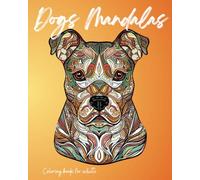 Dogs Mandalas Coloring Book Mindfulness: Designed for both Young People and Adults looking for a Creative and Relaxing escape, with 50 coloring pages (Color Therapy)