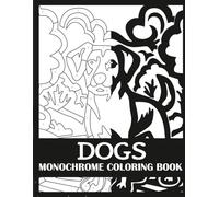 Dogs Monochrome Coloring Book: Bold, Single Color Dogs Coloring Book for Adults (Monochrome Coloring Books for Adults)
