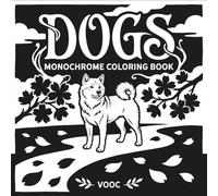 Dogs Monochrome Coloring Book with 40 Bold Black One-Color Pup Style - Puppy Breeds Illustration, Gift for Pet Lovers and Owners (Monochrome Escape Coloring)