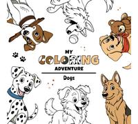 Dogs - My Adventure Coloring Book: Lovingly Designed Coloring Book for Kids | Discover the World of Dogs Across 30 Pages to Color and Explore | Perfect for Children Ages 3+