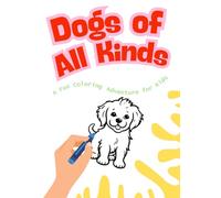 Dogs of All Kinds: A Fun Coloring Adventure for Kids