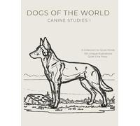 Dogs of the World - Canine Studies I: A Minimalist Colouring Book of 100 Dog Breeds (The Minimalist Colouring Series)