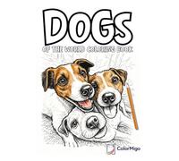 Dogs of the World Coloring Book: A Creative Adventure Featuring Adorable Dog Breeds in Playful Scenes, Perfect for All Ages to Color and Enjoy Mindful Relaxation.