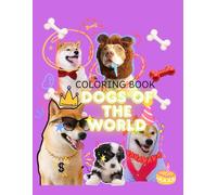 DOGS OF THE WORLD: COLORING BOOK (Animals of the world series)