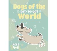 Dogs of the World Dot-to-Dot: Dot-to-Dot and Coloring Activity Book for Kids Ages 4-8 with 90+ Dog Breeds