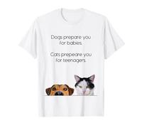 Dogs Prepare You For Babies - Cats Prepare You For Teenagers Camiseta