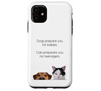 Dogs Prepare You For Babies - Cats Prepare You For Teenagers Carcasa para iPhone 11