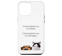 Dogs Prepare You For Babies - Cats Prepare You For Teenagers Carcasa para iPhone 12 Pro Max