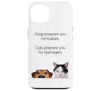 Dogs Prepare You For Babies - Cats Prepare You For Teenagers Carcasa para iPhone 13