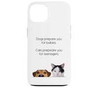 Dogs Prepare You For Babies - Cats Prepare You For Teenagers Carcasa para iPhone 13