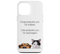 Dogs Prepare You For Babies - Cats Prepare You For Teenagers Carcasa para iPhone 13 Pro MAX