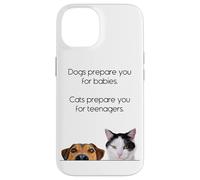 Dogs Prepare You For Babies - Cats Prepare You For Teenagers Carcasa para iPhone 14