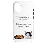 Dogs Prepare You For Babies - Cats Prepare You For Teenagers Carcasa para iPhone 16