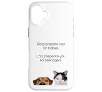 Dogs Prepare You For Babies - Cats Prepare You For Teenagers Carcasa para iPhone 16 Plus