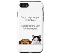 Dogs Prepare You For Babies - Cats Prepare You For Teenagers Carcasa para iPhone SE (2020) / 7/8