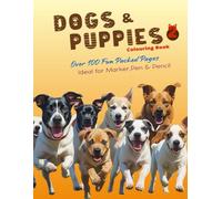 Dogs & Puppies, Colouring Book Two: Over 100 Fun Packed Pages, Ideal for Marker, Pen & Pencil | Adorably Playful, Creative and Calming Designs for Adult, Teens and Kids