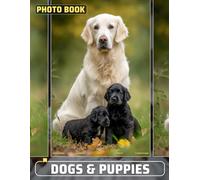 Dogs & Puppies Photobook: Adorable Pups and Dogs Captured in 40 Stunning Images for Pet Lovers and Kids