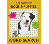 Dogs & Puppies Word Search Puzzle Book: Word Searches with Easy to Read Print about Dogs & Puppies, Pets, Gift for Vacations, Holidays, Free Times and More |8.5X11 inches, 100 Pages| 50 Puzzles