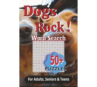 Dogs Rock Word Search Puzzle Book: Word Searches with Easy to Read Print about Dogs,Dog Lovers , Breeds, and More~ 6x9 inches, 110 pages~ 50+ Puzzles….Gifts for Vacations, Holidays and Free Time