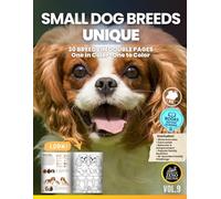 Dogs: Small Dog Breeds - Unique: 30 Breeds in Double Pages | One in Color and One to Color (Unique Animals)