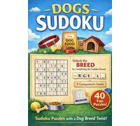 Dogs Sudoku: 40 Sudoku Puzzles with a Dog-Themed Word Twist (Sudoku with a Hidden Word Twist)