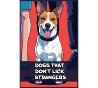 Dogs That Don’t Lick Strangers: Funny gift - Notebook | Book with empty lined pages | 6" x 9" (15.24 x 22.86 cm) | 200 pages, Perfect gag gift