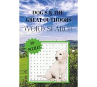 Dog's & The Great Outdoors Word Search: Word Search Book for lovers of Dog's & the great outdoors | 6x9 Inches, 110 Pages | 50+ Puzzles | Solutions ... Puzzles for Adult & Seniors To Keep Mind Busy