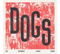 Dogs - The Legendary Lovers Demos [Vinilo]