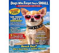 Dogs Who Forget They’re Small: Fake Chihuahua Magazine Cover Gag Gift for Chihuahua Moms & Small Dog Lovers | Funny Retro Parody | 100 Lined Pages Notebook Paperback