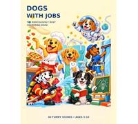 Dogs With Jobs: The Ridiculously Busy Colouring Book