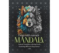 Dogs with names - mandala: Animal Mandalas coloring book featuring different dog names vol.1