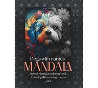Dogs with names - mandala: Animal Mandalas coloring book featuring different dog names vol.2